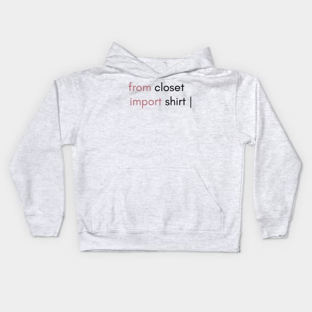 From Closet Import Shirt Kids Hoodie by dipdesai